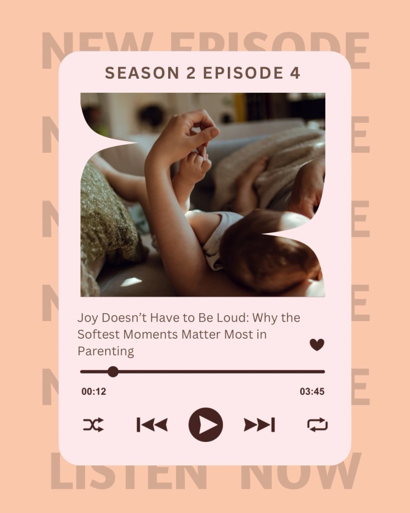 Listen Now to Breathe, Laugh, Parent - The Shine Om Podcast Joy Doesn’t Have to Be Loud: Why the Softest Moments Matter Most in Parenting – Shine Om Podcast | Spotify + YouTube https://shineom.com.au/podcast